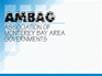 Association of Monterey Bay Area Governments (AMBAG)